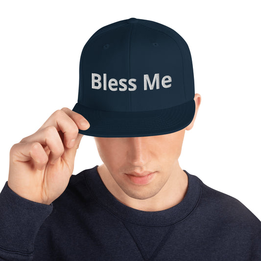 Bless Me - Snapback Hat